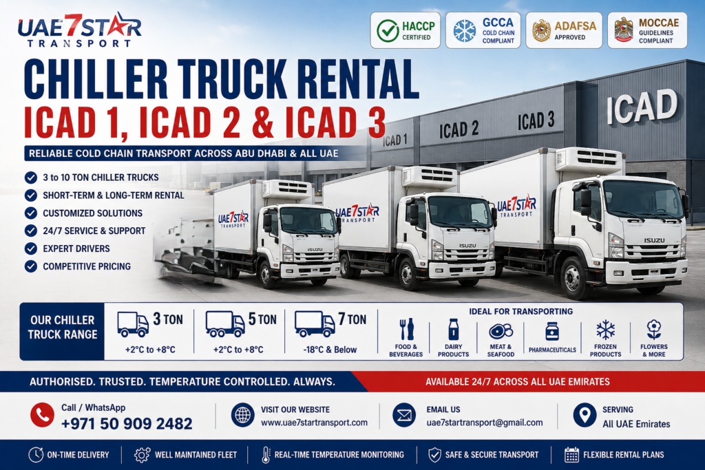Chiller Truck Rental ICAD Refrigerated Truck Rental UAE Chiller Truck Rental Abu Dhabi Freezer Truck Rental UAE Cold Chain Logistics UAE 3 Ton Chiller Truck Rental 5 Ton Chiller Truck Rental 10 Ton Chiller Truck Rental ICAD Transport Services Temperature Controlled Delivery UAE