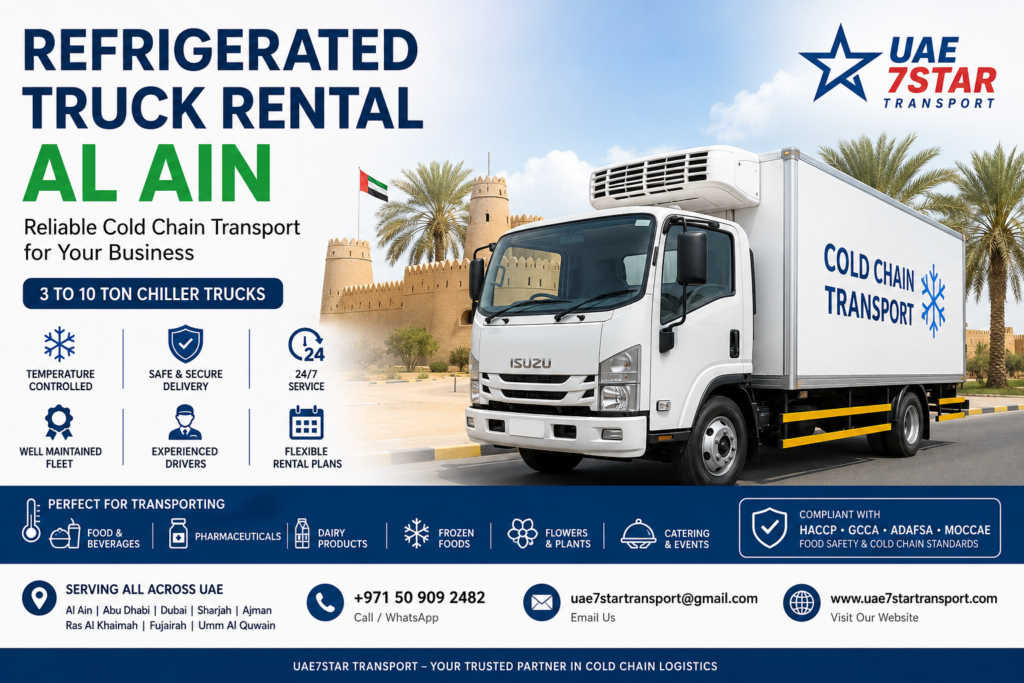 Refrigerated Truck Rental Al Ain Chiller Truck Rental Freezer Truck Rental Reefer Truck Cold Chain Transport Refrigerated Logistics Temperature Controlled Delivery Food Transport UAE Pharmaceutical Transport Al Ain Logistics Chiller Van Rental Refrigerated Vehicle Rental Cold Storage Transport Catering Transport Dairy Transport Frozen Food Delivery UAE Logistics Commercial Transport Transport Services UAE UAE7Star Transport
